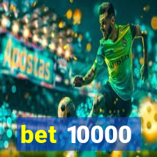 bet 10000